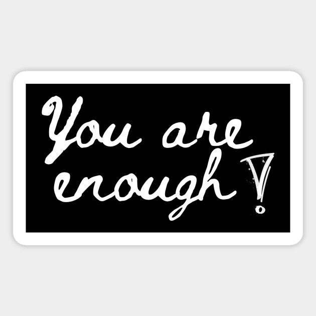 You are enough Magnet by Word and Saying